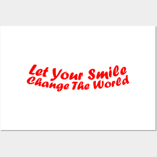 Let your smile change the world Posters and Art